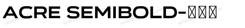 Acre SemiBold字体转换 Acre SemiBold字体转换